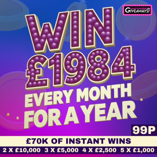 £1984 per month for a year + £70k INSTANT WINS