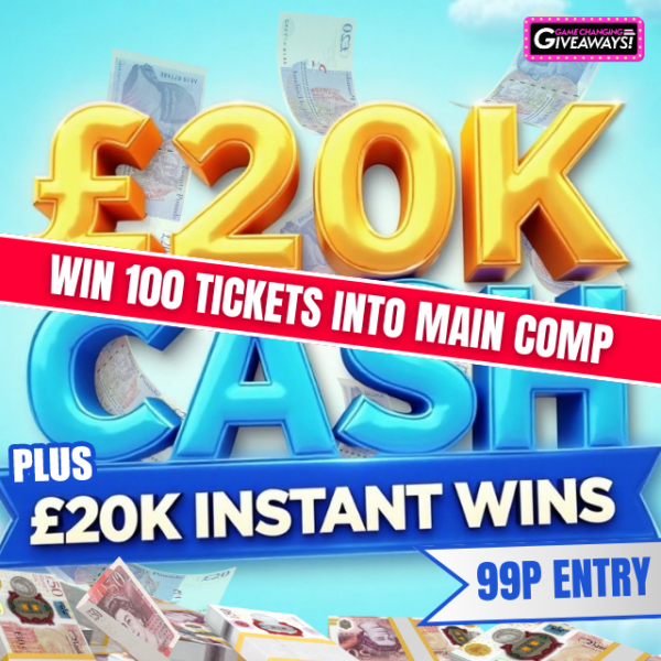 100 Tickets into “20/20 – £20k CASH + £20k Instant Wins” end of month draw.