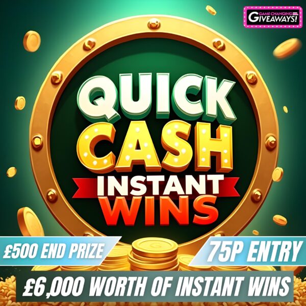 Quick Cash Instant Wins + £500 Final