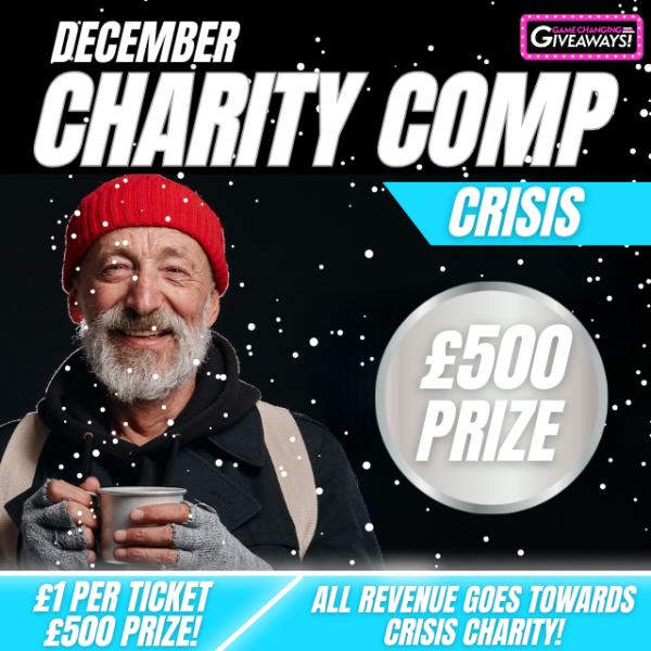 Charity Comp - Crisis - £500 Cash Prize