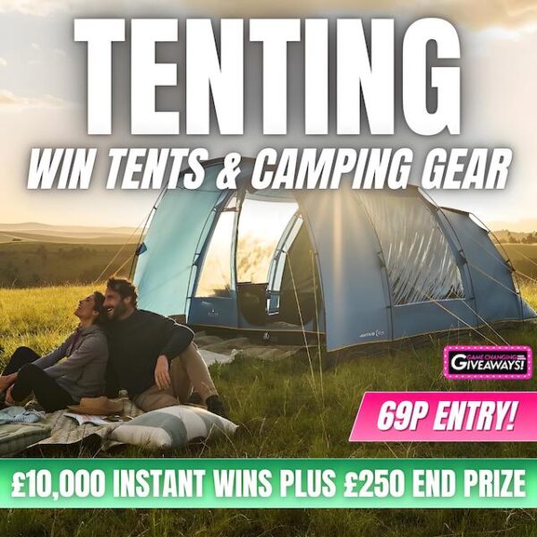Tenting - £10k Camping Gear Instant Wins + £250 Final Prize