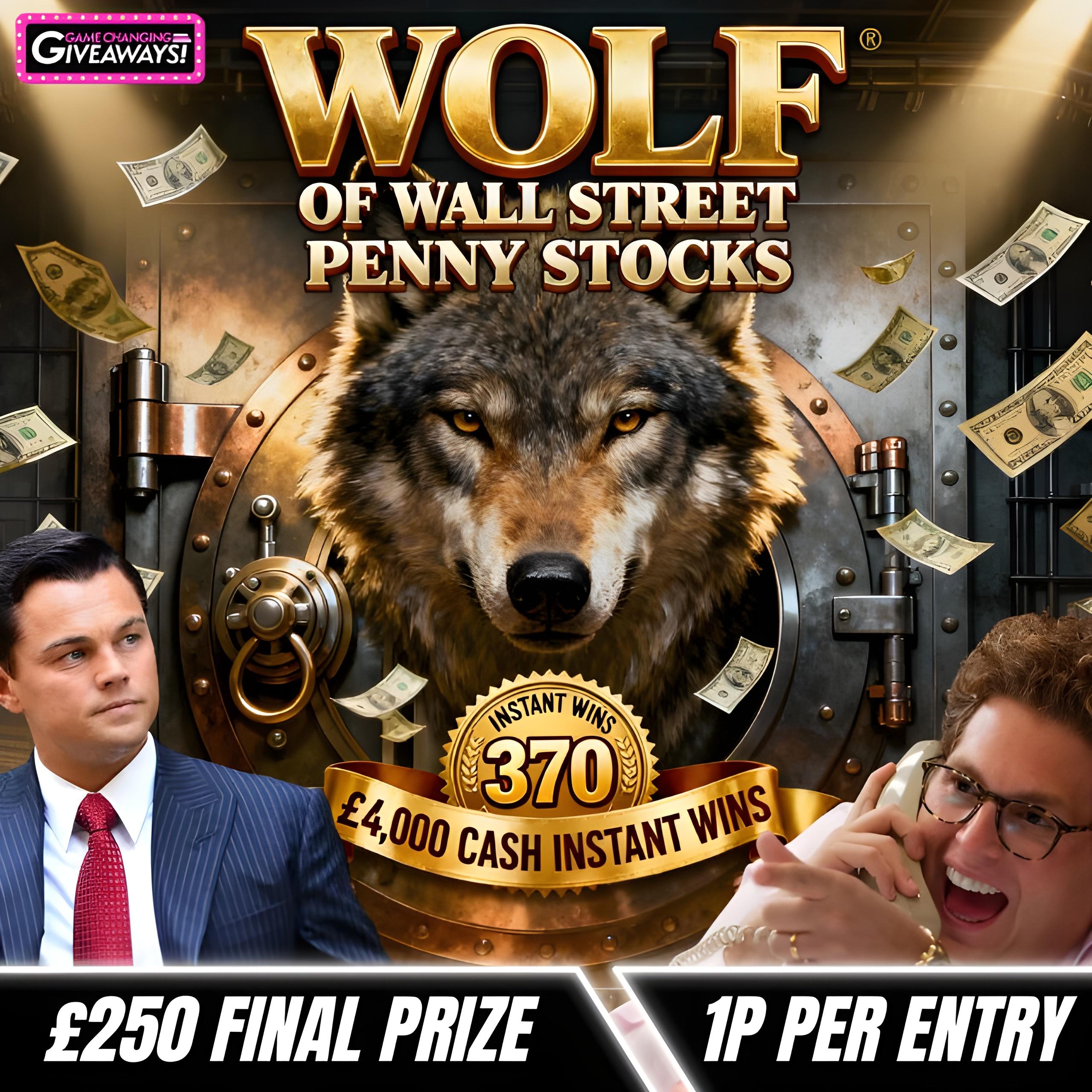Wolf Of Wall Street Penny Stocks - £4k Cash Instant Wins + £250 End Prize