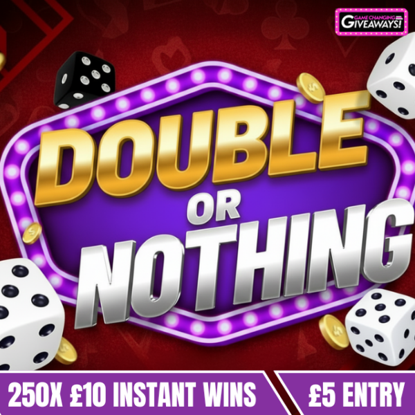 Double or Nothing Instant Wins + £250 Final Prize